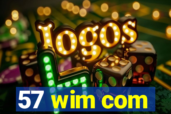 57 wim com